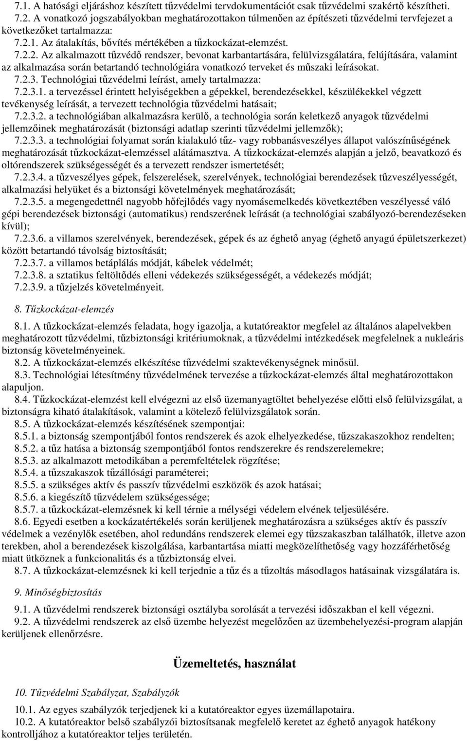 1. Az átalakítás, bıvítés mértékében a tőzkockázat-elemzést. 7.2.