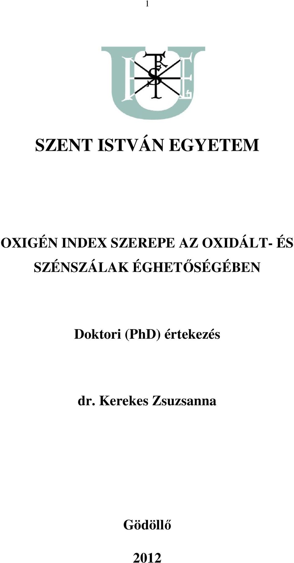 ÉGHETŐSÉGÉBEN Doktori (PhD)