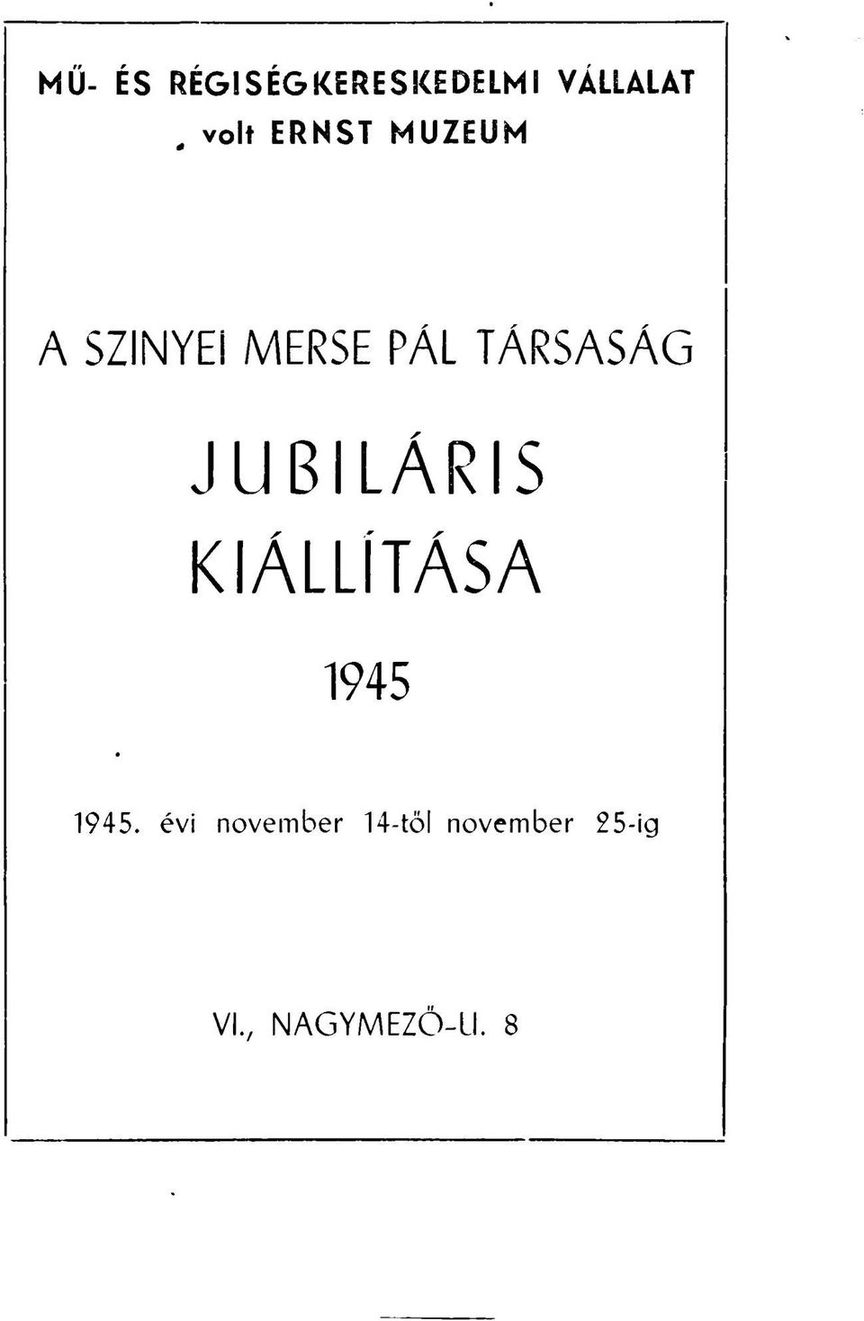 JUBILÁRIS KIÁLLÍTÁSA 1945 1945.