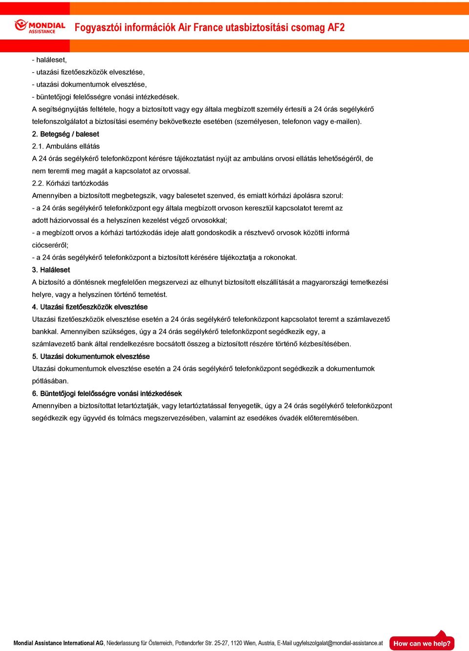 vagy e-mailen). 2. Betegség / baleset 2.1.