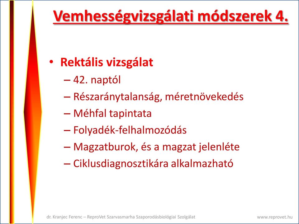 naptól Részaránytalanság, méretnövekedés Méhfal