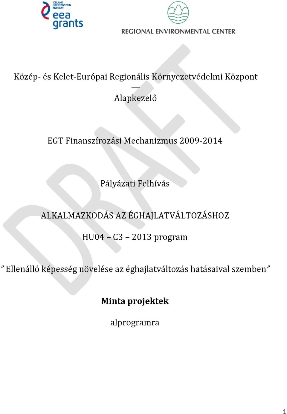 ALKALMAZKODÁS AZ ÉGHAJLATVÁLTOZÁSHOZ HU04 C3 2013 program Ellenálló