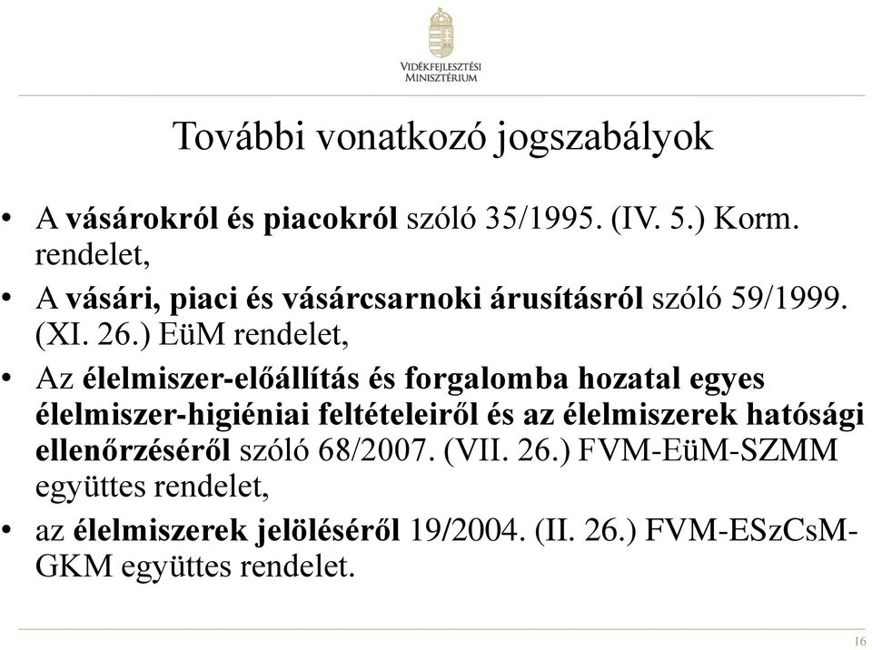 ) EüM rendelet, Az élelmiszer-előállítás és forgalomba hozatal egyes élelmiszer-higiéniai feltételeiről és az