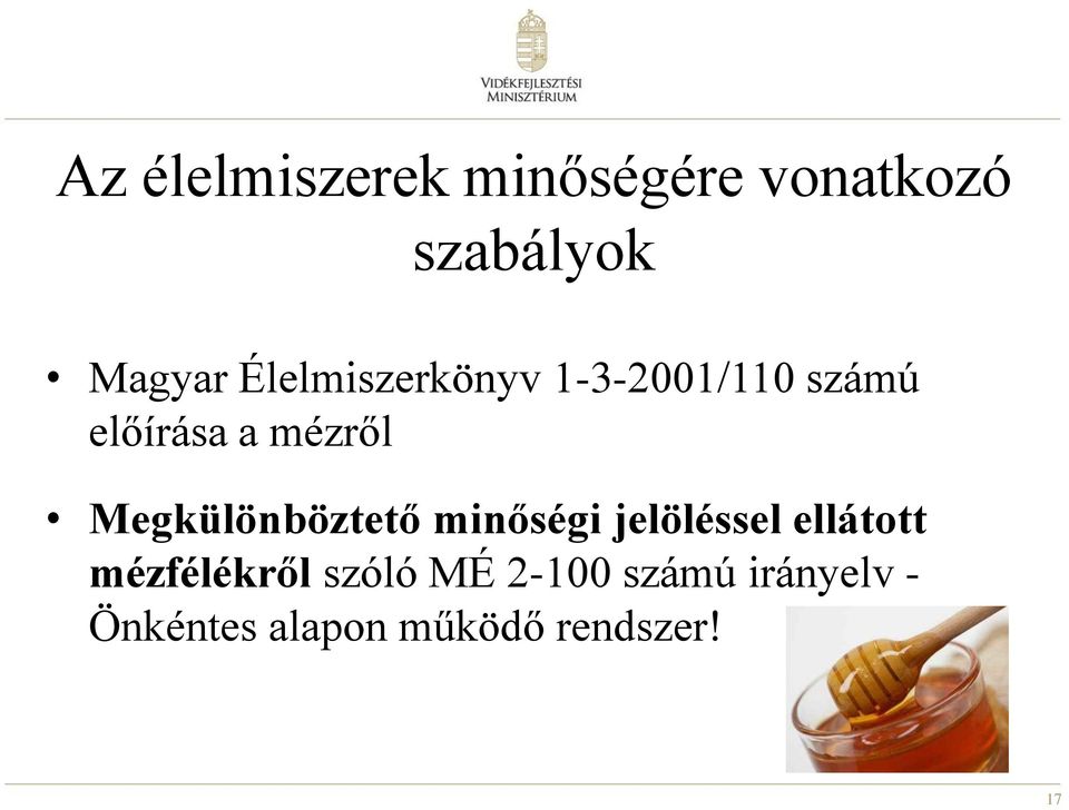 Megkülönböztető minőségi jelöléssel ellátott mézfélékről