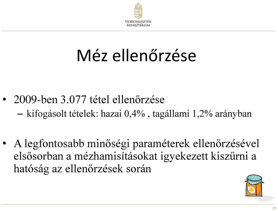 tagállami 1,2% arányban A legfontosabb minőségi paraméterek