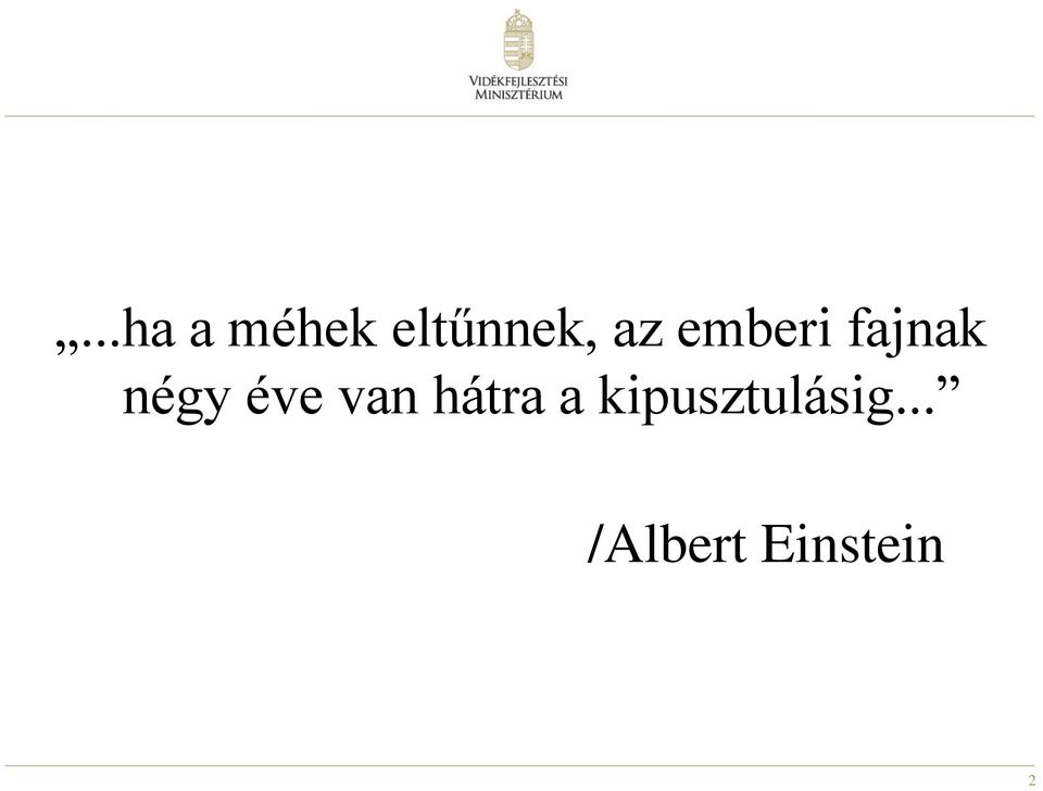 éve van hátra a