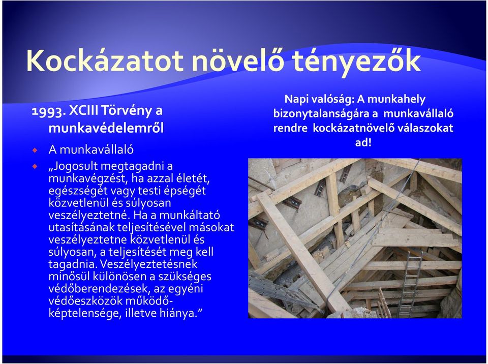 Ha a munkáltató utasításának teljesítésével másokat veszélyeztetne közvetlenül és súlyosan, a teljesítését meg kell tagadnia.