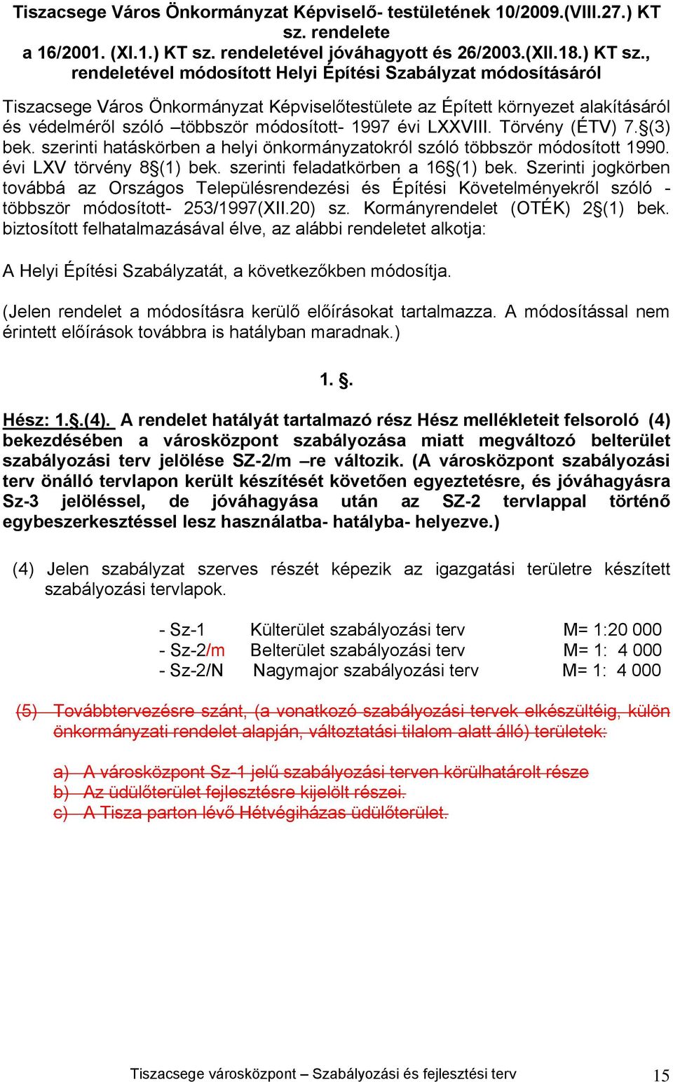 rendeletével jóváhagyott és 26/2003.(XII.18.) KT sz.