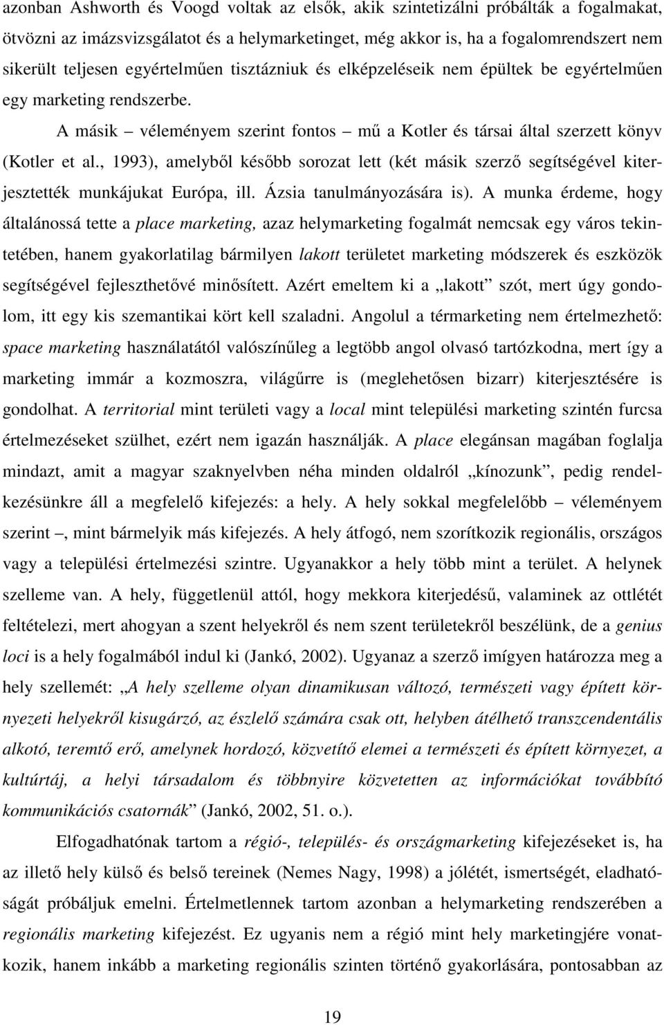 , 1993), amelyből később sorozat lett (két másik szerző segítségével kiterjesztették munkájukat Európa, ill. Ázsia tanulmányozására is).