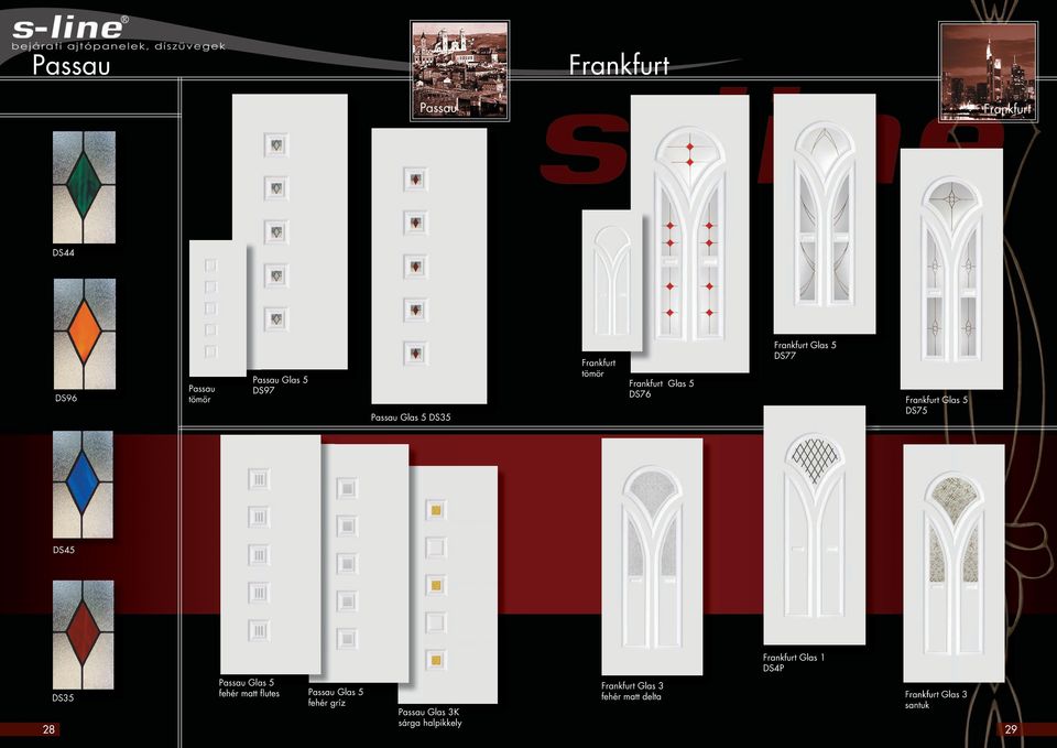 Frankfurt Glas 1 DS4P DS35 Passau Glas 5 Frankfurt Glas 3 fehér matt flutes Passau Glas