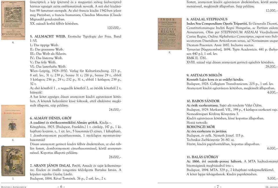 Erotische Typologie der Frau. Band I VI. I.: Das üppige Weib. II.: Das grausame Weib. III.: Das Weib als Sklavin. IV.: Das lüsterne Weib. V.: Das feile Weib. VI.: Das lasterhafte Weib.