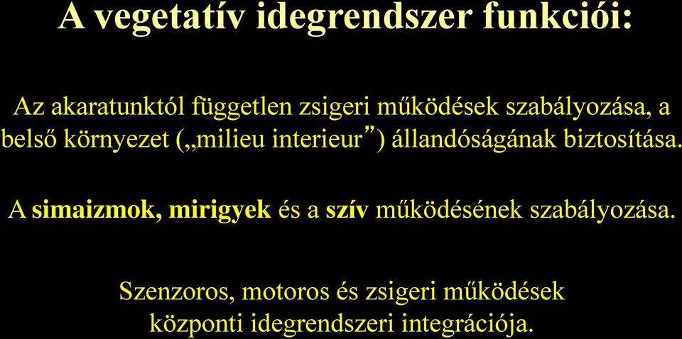 állandóságának biztosítása.
