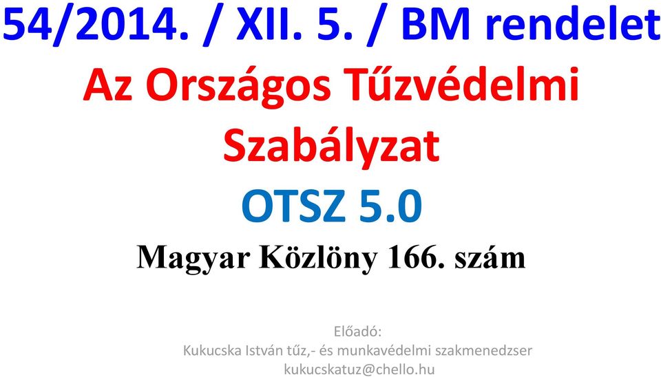 Szabályzat OTSZ 5.0 Magyar Közlöny 166.