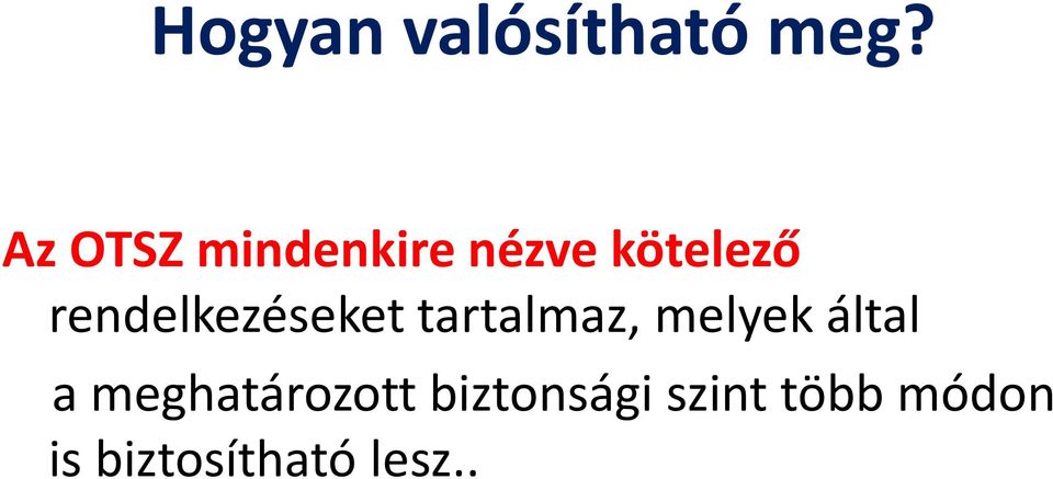 rendelkezéseket tartalmaz, melyek által