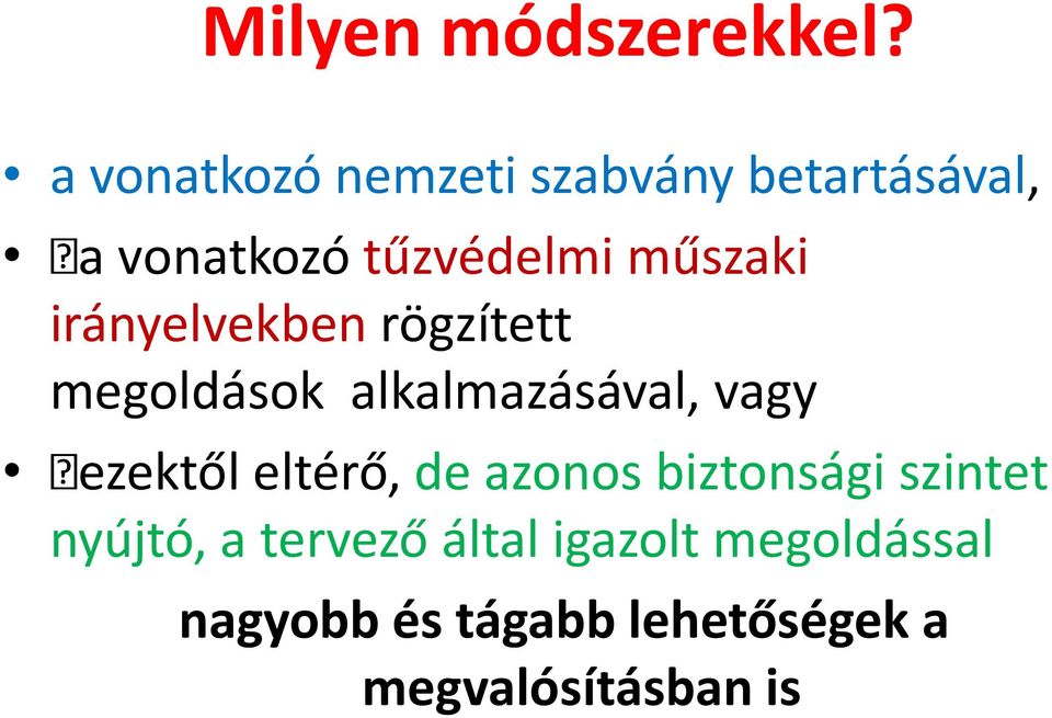 műszaki irányelvekben rögzített megoldások alkalmazásával, vagy ezektől