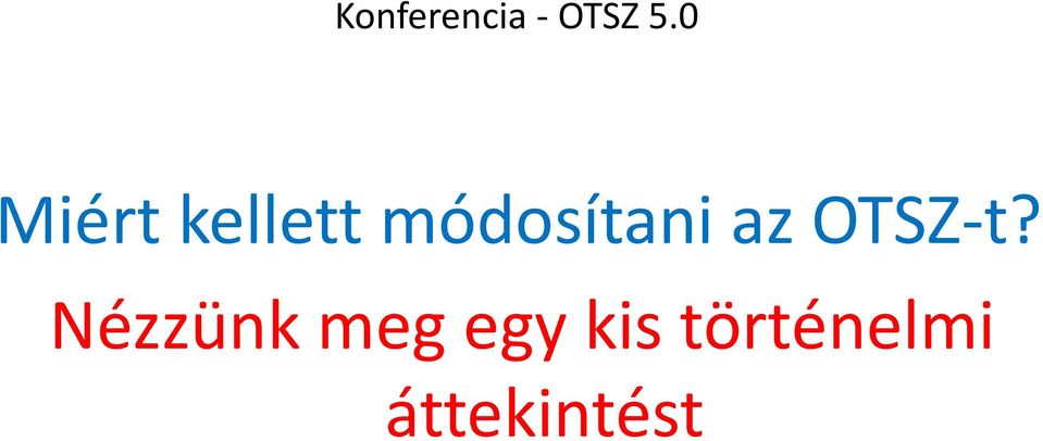 módosítani az OTSZ-t?