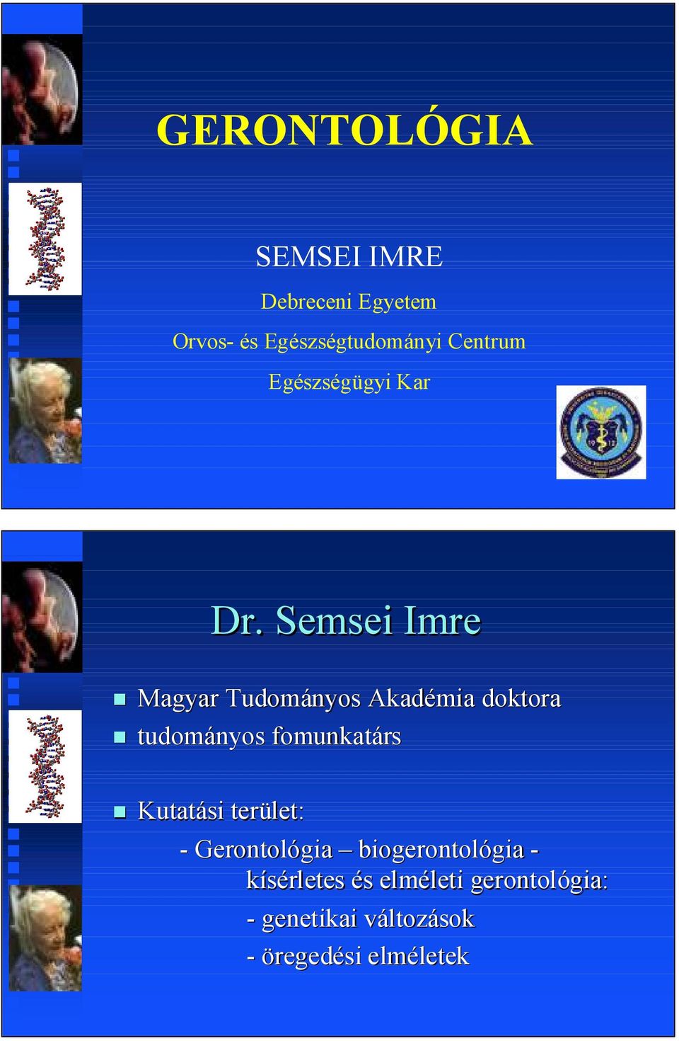 Dr. Semsei Imre GERONTOLÓGIA. Segédjegyzet - PDF Free Download