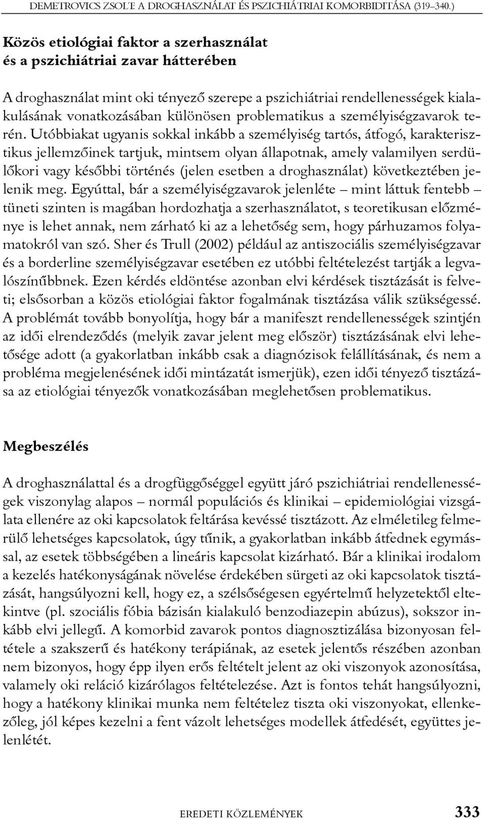 problematikus a személyiségzavarok terén.