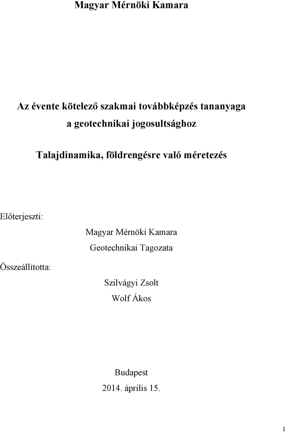 való méretezés Előterjeszti: Összeállította: Magyar Mérnöki Kamara