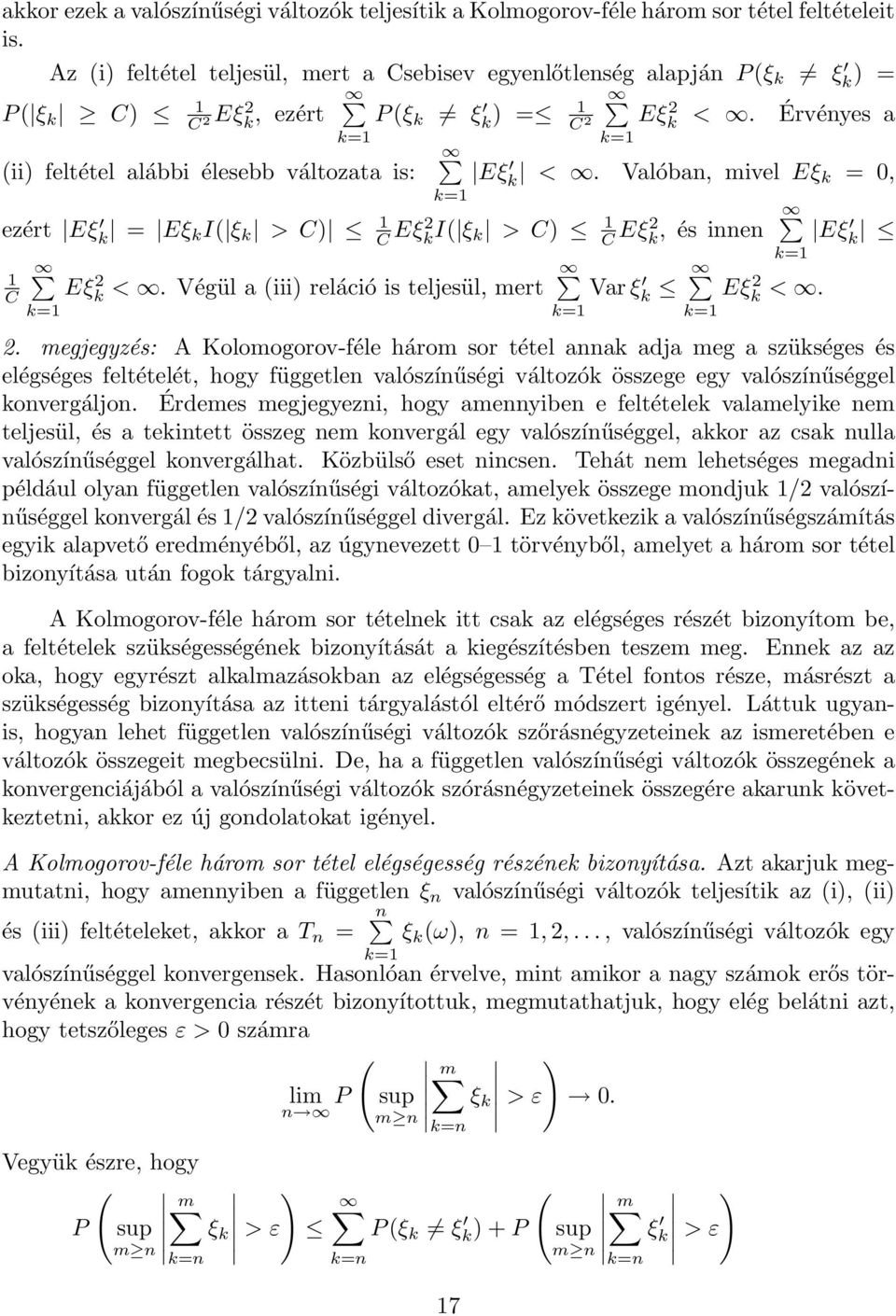 Valóba, mivel Eξ k = 0, ezért Eξ k = Eξ ki ξ k > C C Eξ2 k I ξ k > C C Eξ2 k, és ie Eξ k C Eξk 2 