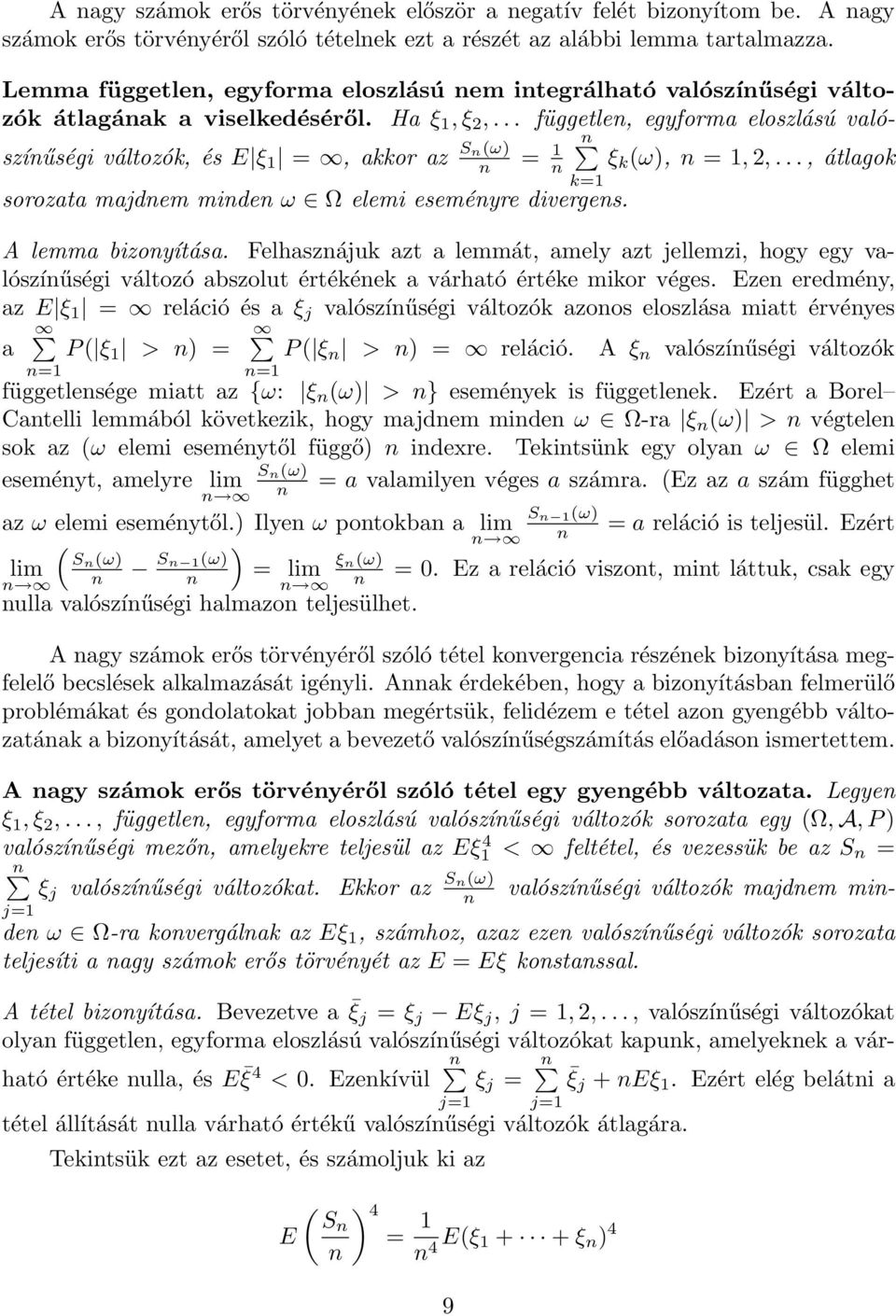 .., átlagok sorozata majdem mide ω Ω elemi eseméyre diverges. A lemma bizoyítása.