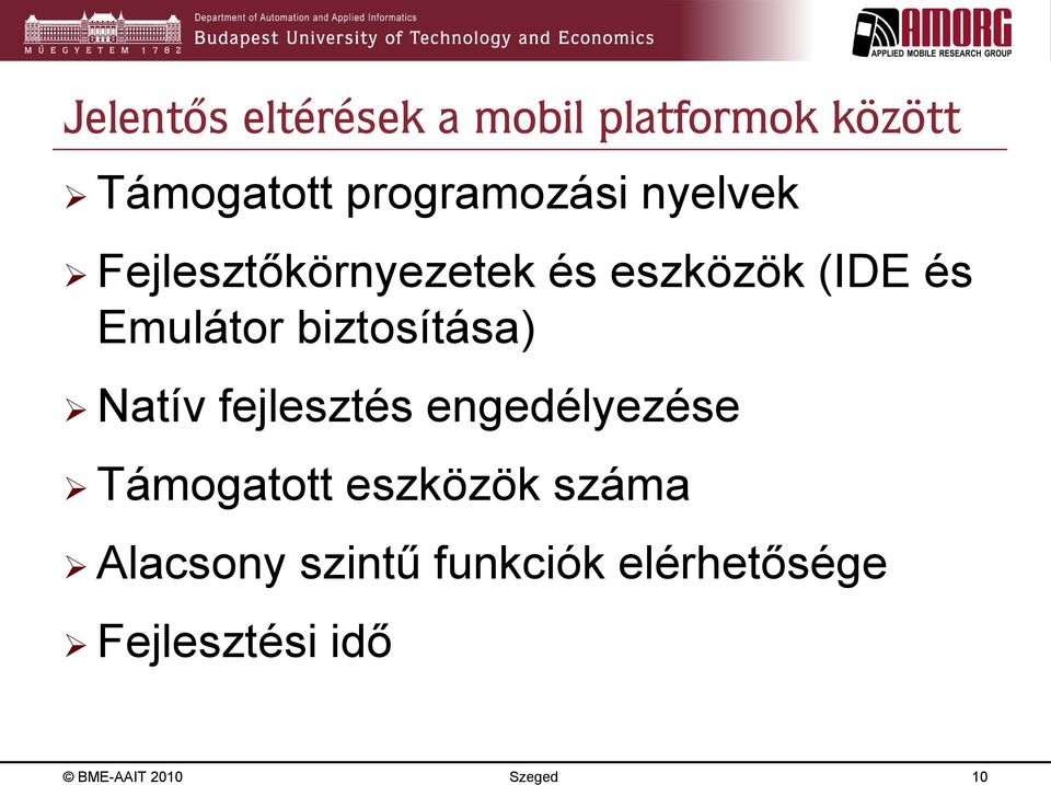 biztosítása) Natív fejlesztés engedélyezése Támogatott eszközök