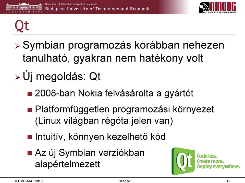 Platformfüggetlen programozási környezet (Linux világban régóta jelen van)
