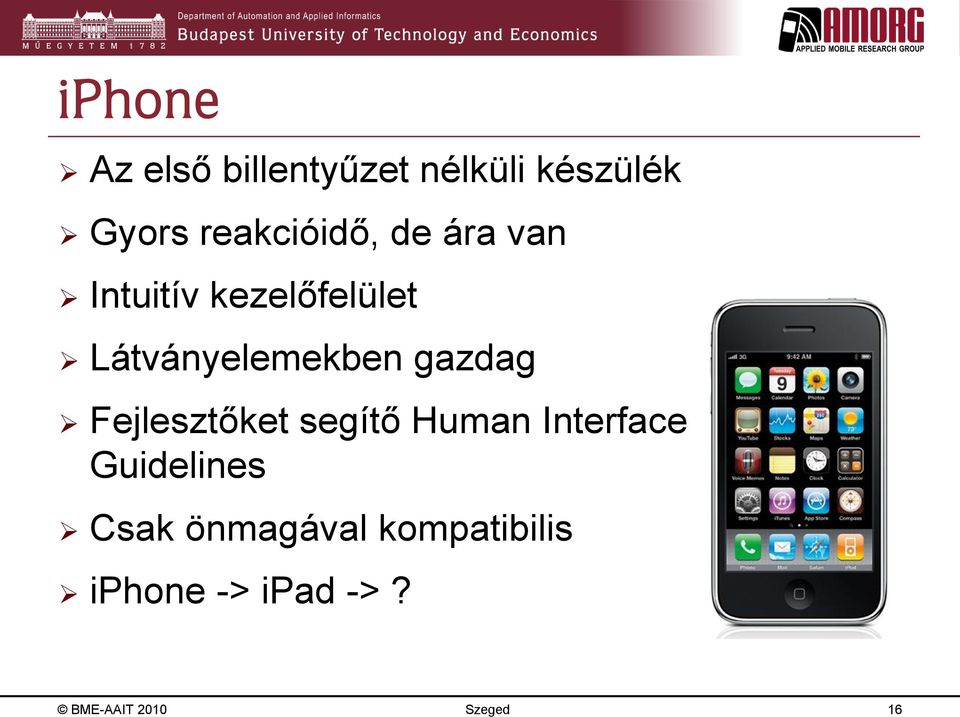 Látványelemekben gazdag Fejlesztőket segítő Human Interface