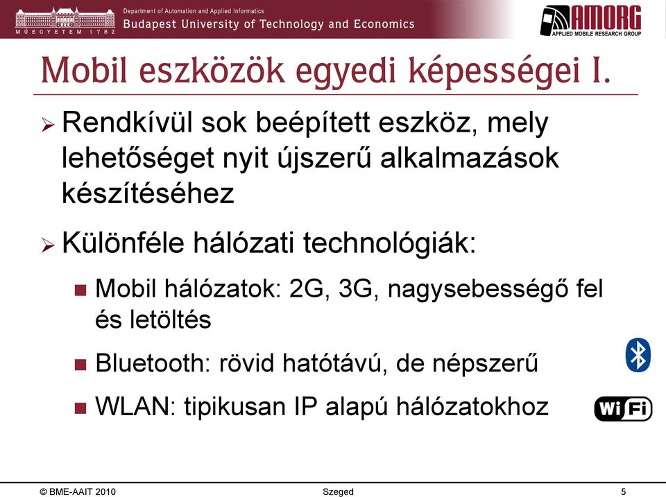 készítéséhez Különféle hálózati technológiák: Mobil hálózatok: 2G, 3G,