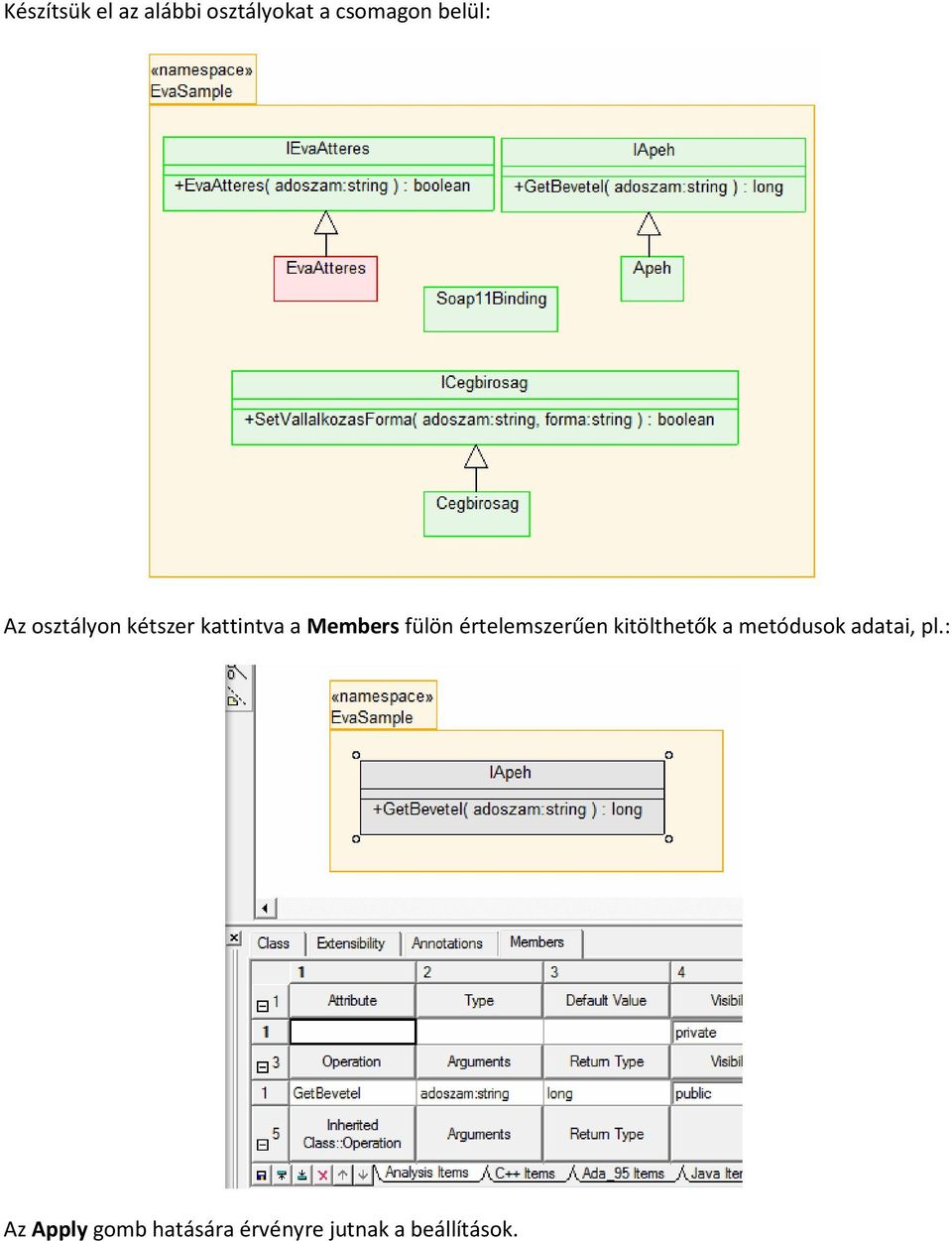 fülön értelemszerűen kitölthetők a metódusok