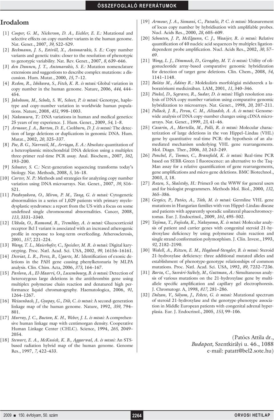 , Antonarakis, S. E.: Mutation nomenclature extensions and suggestions to describe complex mutations: a discussion. Hum. Mutat., 2000, 15, 7 12. [4] Re