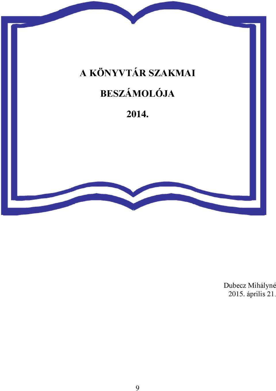 BESZÁMOLÓJA 2014.