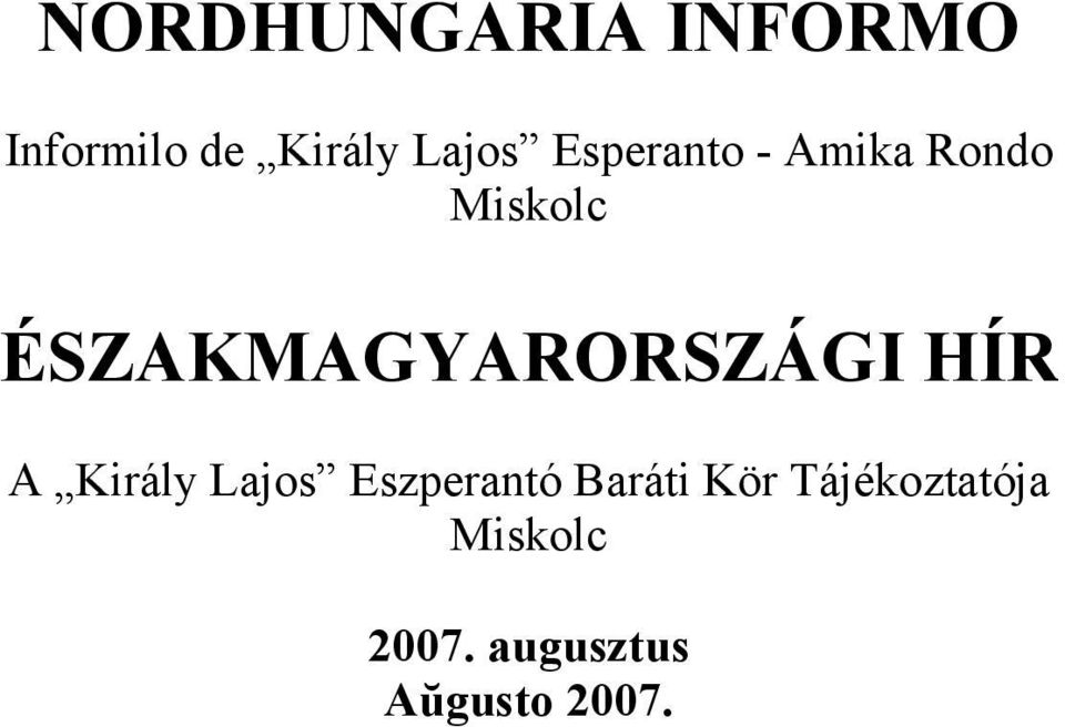 ÉSZAKMAGYARORSZÁGI HÍR A Király Lajos