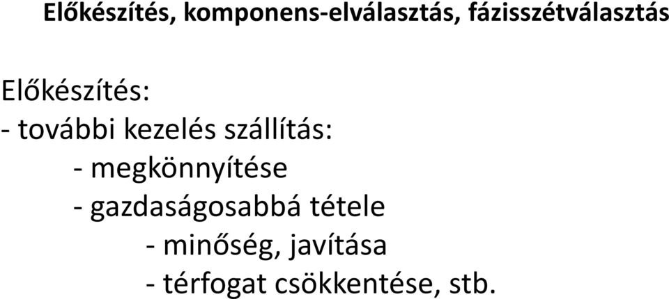 gzdságosá tétele - minőség,