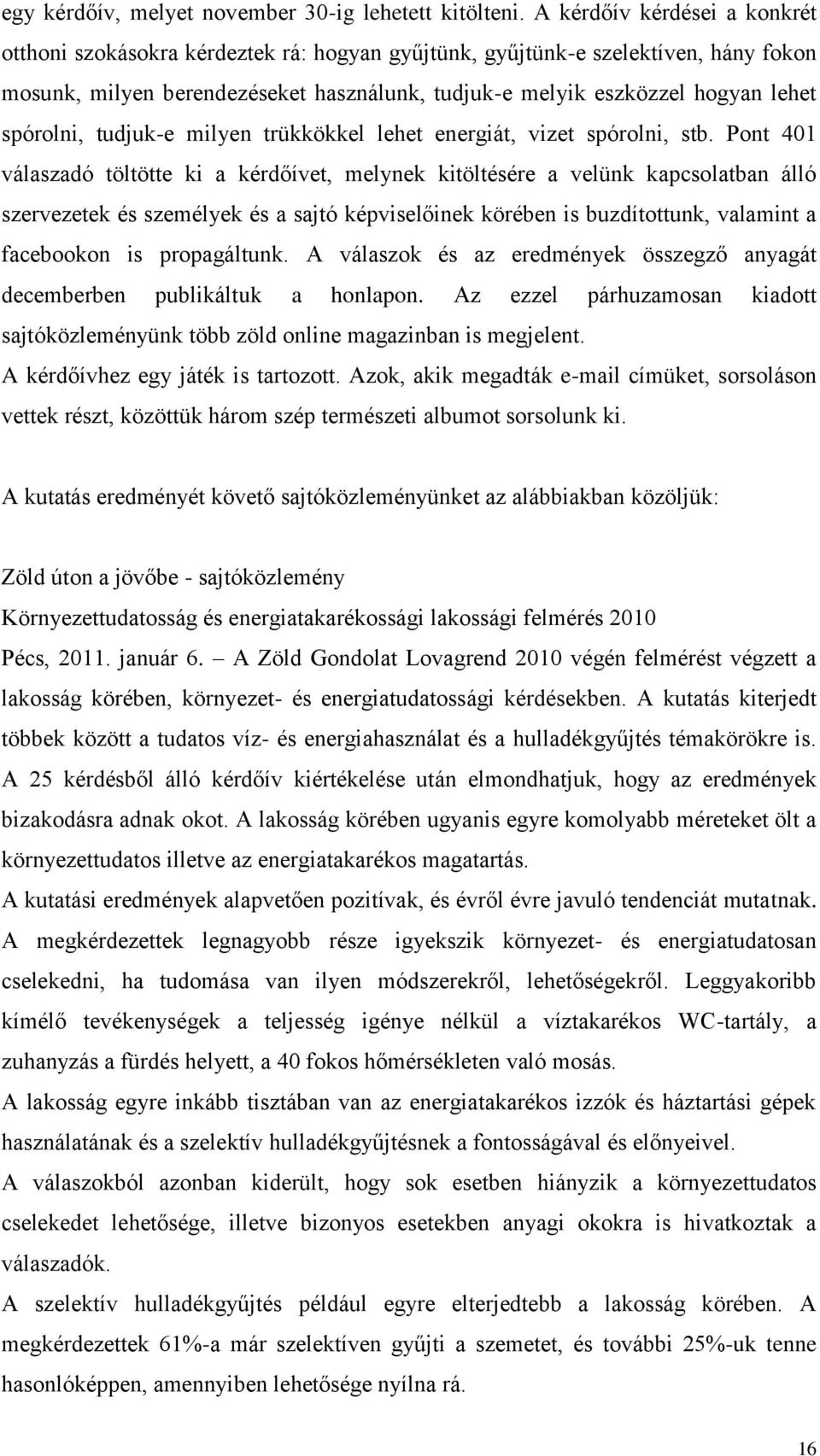 spórolni, tudjuk-e milyen trükkökkel lehet energiát, vizet spórolni, stb.