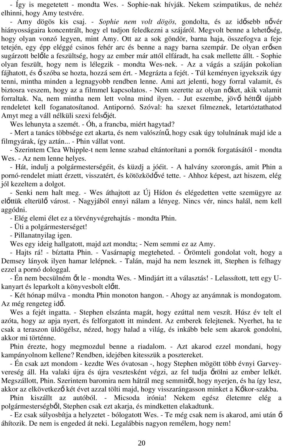 Hogyan lehet feloszlatni egy srácgal, akivel még nem randevúzol