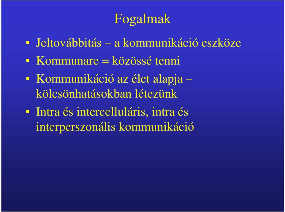 alapja kölcsönhatásokban létezünk Intra és