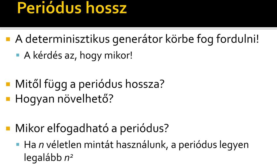 Hogyan növelhető? Mikor elfogadható a periódus?