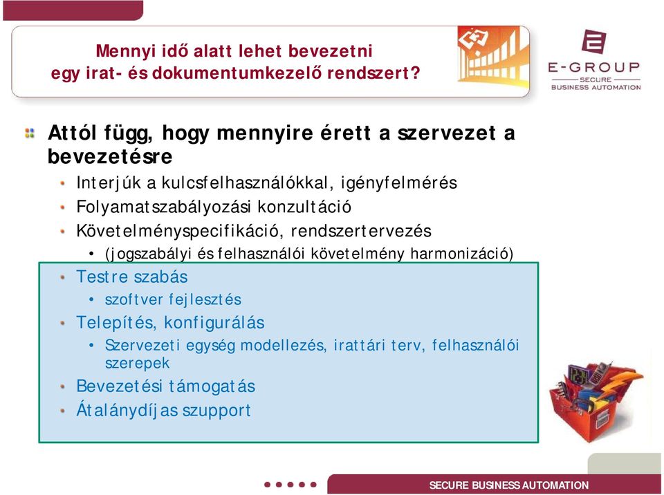 Folyamatszabályozási konzultáció Követelményspecifikáció, rendszertervezés (jogszabályi és felhasználói követelmény