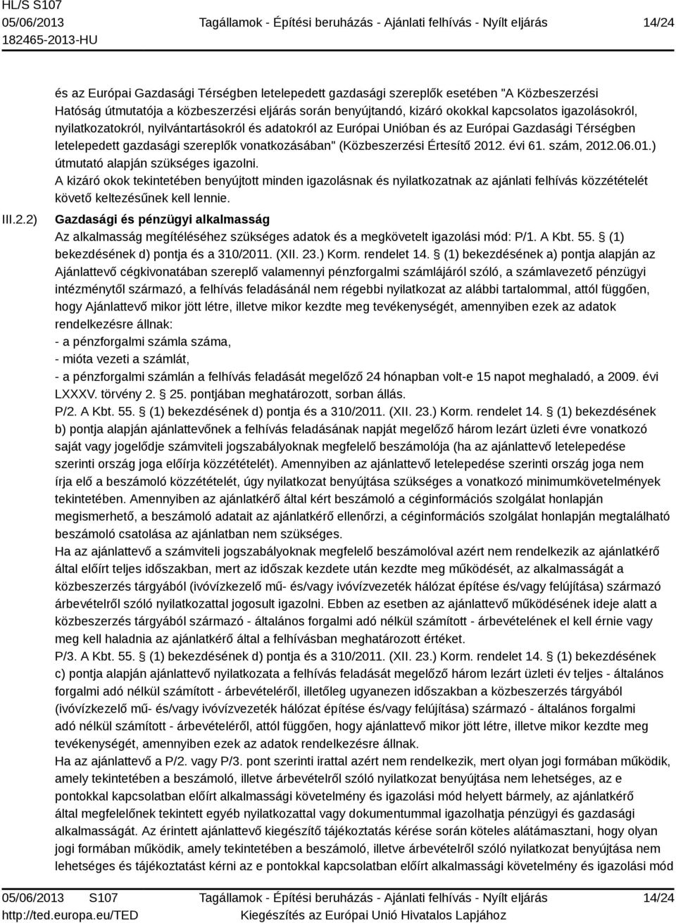 évi 61. szám, 2012.06.01.) útmutató alapján szükséges igazolni.