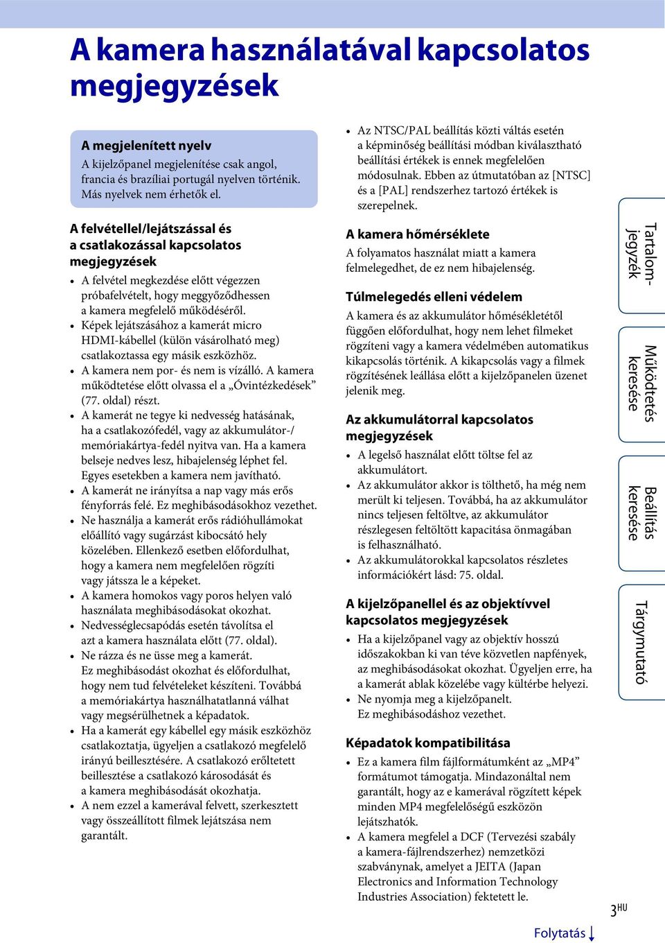 Ebben az útmutatóban az [NTSC] és a [PAL] rendszerhez tartozó értékek is szerepelnek.