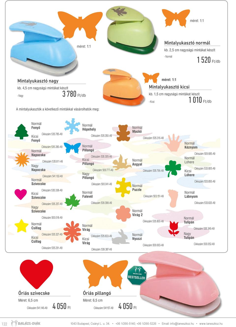 1,5 cm nagyságú mintákat készít - 1 010 Ft/db A mintalyukasztók a következő mintákkal vásárolhatók meg: Fenyő Fenyő Cikkszám: 535.785-A9 Cikkszám: 535.280-A9 Napocska Cikkszám: 535.