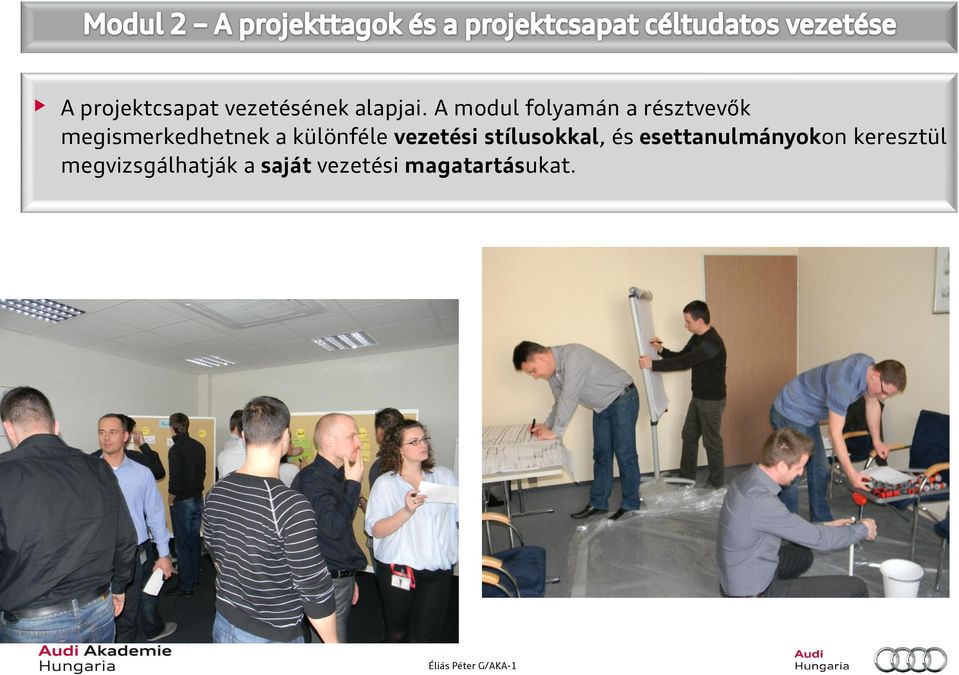 A modul folyamán a résztvevők megismerkedhetnek a