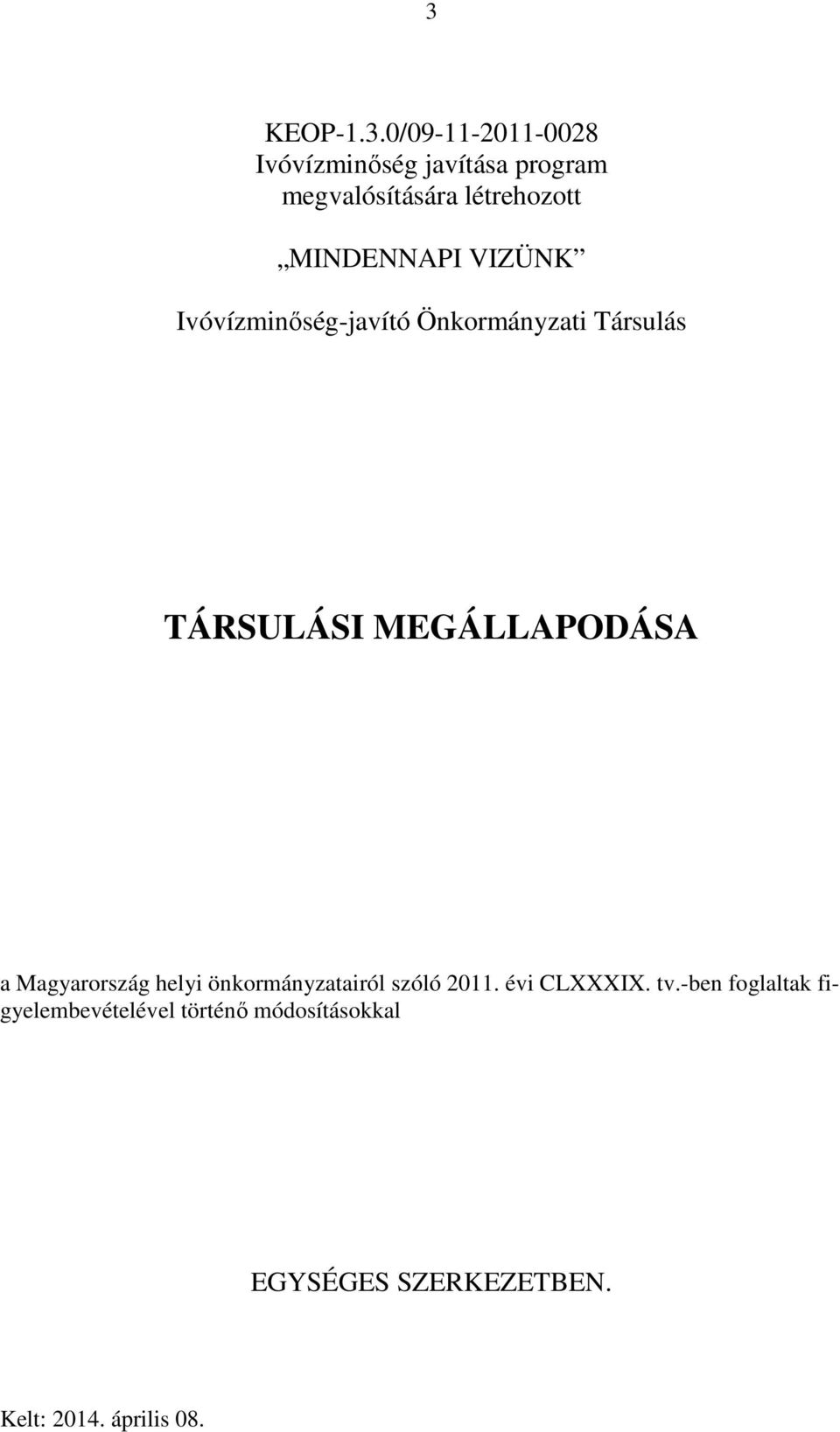 MEGÁLLAPODÁSA a Magyarország helyi önkormányzatairól szóló 2011. évi CLXXXIX. tv.