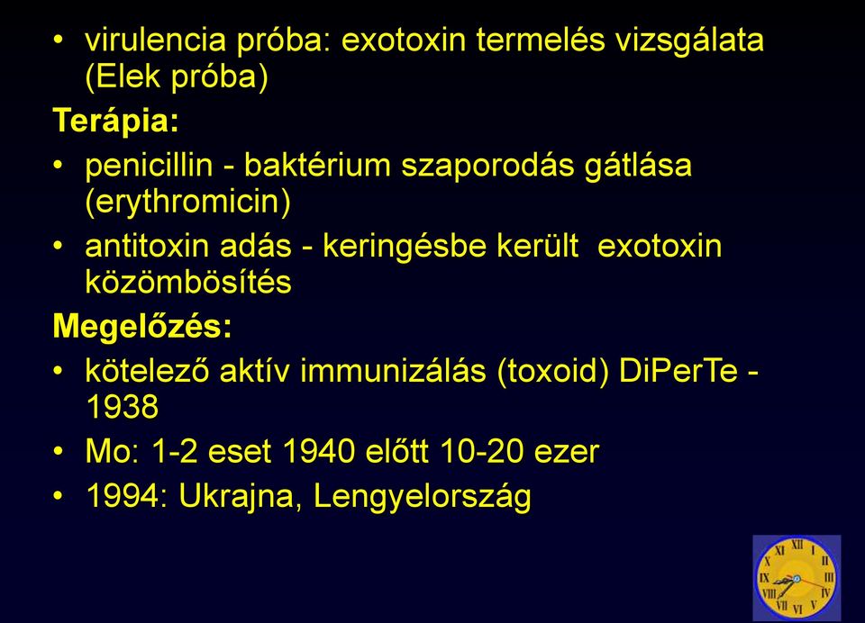 keringésbe került exotoxin közömbösítés Megelőzés: kötelező aktív