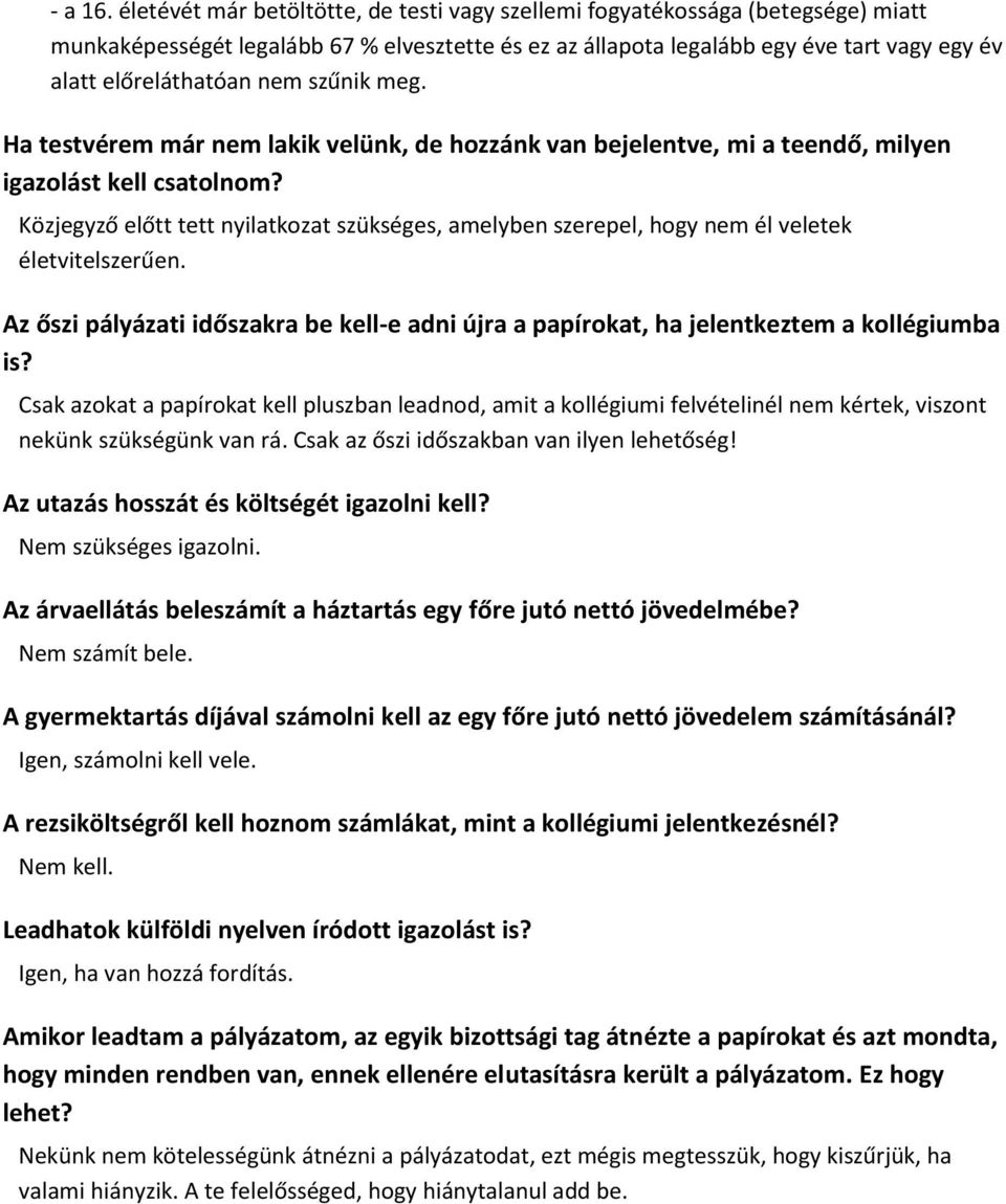 szűnik meg. Ha testvérem már nem lakik velünk, de hozzánk van bejelentve, mi a teendő, milyen igazolást kell csatolnom?