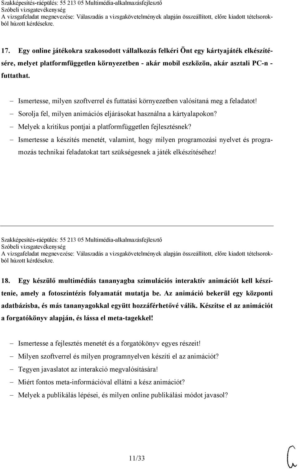Melyek a kritikus pontjai a platformfüggetlen fejlesztésnek?