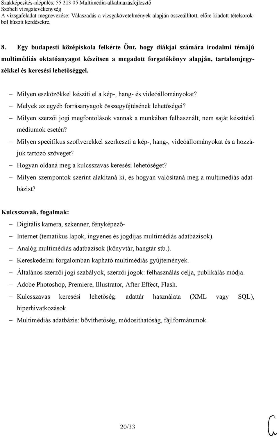 Milyen szerzői jogi megfontolások vannak a munkában felhasznált, nem saját készítésű médiumok esetén?