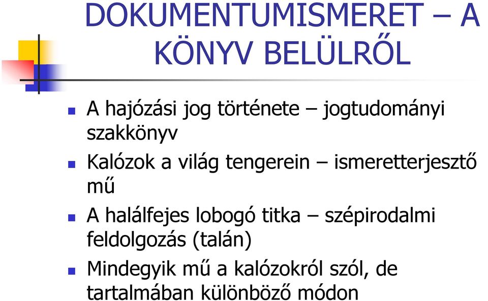 ismeretterjesztő mű A halálfejes lobogó titka szépirodalmi