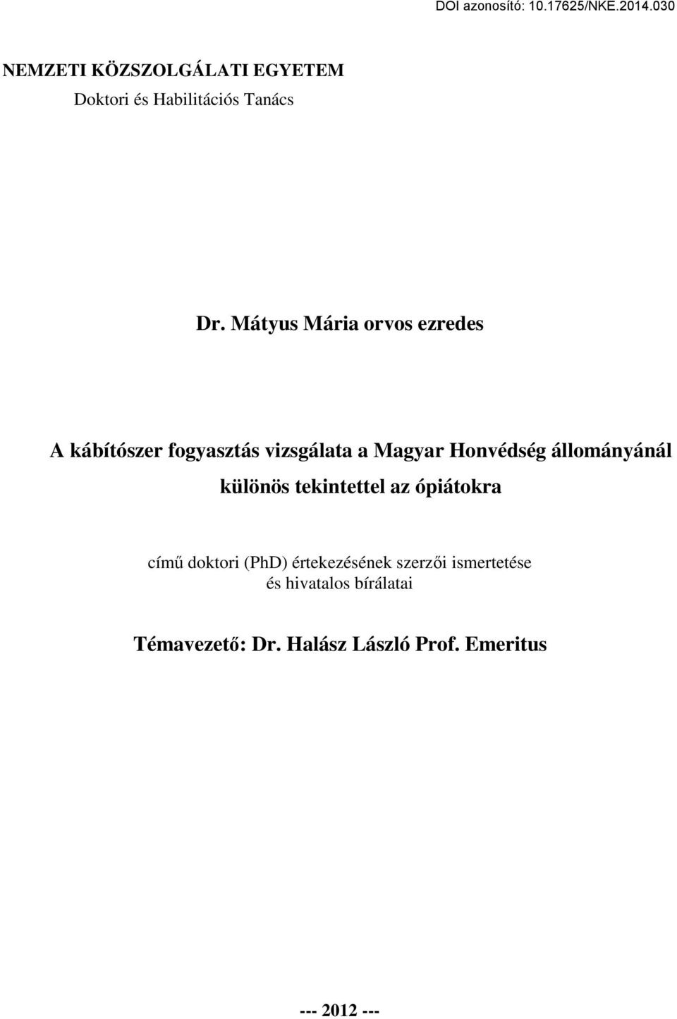 állományánál különös tekintettel az ópiátokra című doktori (PhD) értekezésének